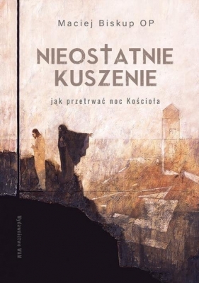 Nieostatnie kuszenie. - Maciej Biskup