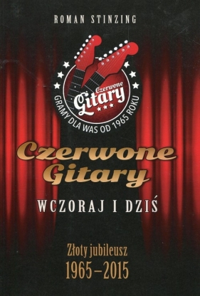 Czerwone gitary wczoraj i dziś - Roman Stinzing
