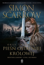 Orły Imperium 23. Pieśń ostatniej królowej - Simon Scarrow