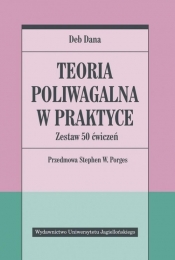 Teoria poliwagalna w praktyce. Zestaw 50 ćwiczeń - Dana Deb