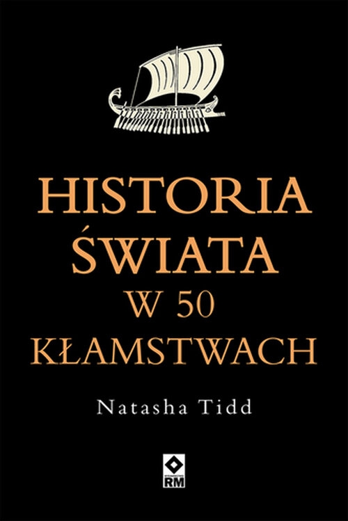 <img src='https://webimage.pl/pics/977/0/d89388B.jpg' style='height:440px' /> Historia świata w 50 kłamstwach