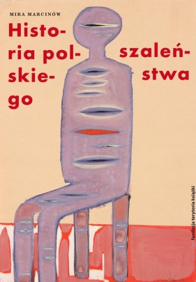 Historia polskiego szaleństwa - Marcinów Mira