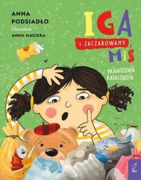 Iga i zaczarowany miś. Prawdziwa katastrofa - Anna Podsiadło