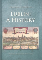 Lublin: A History - Christopher Garbowski