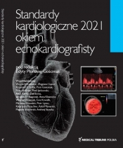 Standardy Kardiologiczne Okiem Echokardiografisty 2021 - prof. Edyta Płońska-Gościniak