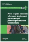 Praca socjalna z osobami w kryzysie bezdomności opuszczającymi jednostki penitencjarne uzależnionymi