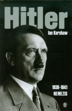 Hitler 1936-1941 Nemezis część 1 - Kershaw Ian
