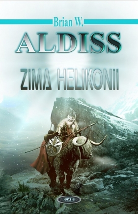 Zima Helikonii Tom 3 - Brian W. Aldiss