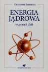 Energia jądrowa wczoraj i dziś  Jezierski Grzegorz