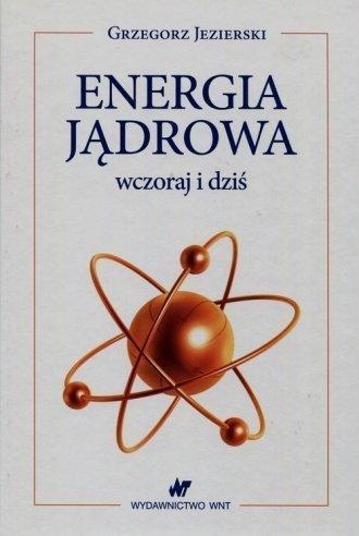 Energia jądrowa wczoraj i dziś