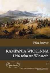 Kampania wiosenna 1796 roku we Włoszech Tom 2 - Felix Bouvier
