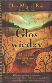 Głos wiedzy. Droga do wewnętrznego spokoju - Janet Mills, Don Miguel Ruiz