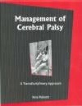 Management of Cerebal Palsy Poonam Natarajan, Kate Tebbett, Rajul Padmanabhan