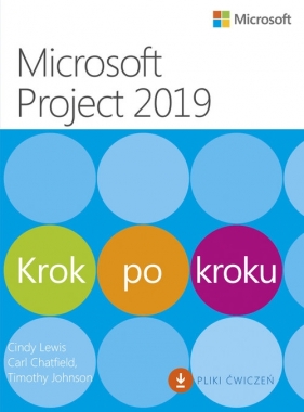 Microsoft Project 2019 Krok po kroku - Carl Chatfield, Timothy Johnson, Cindy Lewis