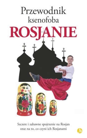 Przewodnik ksenofoba Rosjanie - Władimir Żelwis