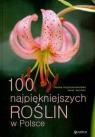 100 najpiękniejszych roślin w Polsce  Krzyściak - Kosińska Renata, Kosiński Marek