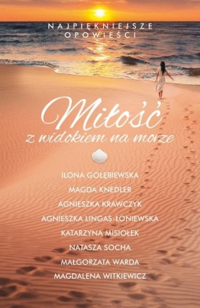 Miłość z widokiem na morze - Katarzyna Misiołek, Agnieszka Krawczyk, Magdalena Knedler, Ilona Gołębiewska, Agnieszka Lingas-Łoniewska