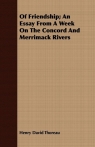 Of Friendship; An Essay from a Week on the Concord and Merrimack Rivers Thoreau Henry David