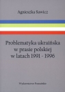 Problematyka ukraińska w prasie polskiej w latach 1991-1996