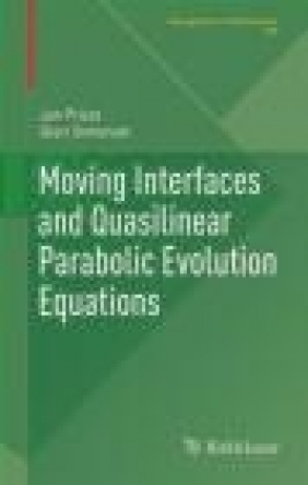 Moving Interfaces and Quasilinear Parabolic Evolution Equations 2016 Gieri Simonett, Jan Pruss