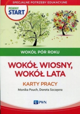Pewny start Wokół pór roku Karty pracy Wokół wiosny wokół lata - Pouch Monika, Szczęsna Dorota
