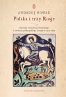  Polska i trzy Rosje. Polityka wschodnia Piłsudskiego i sowiecka próba podboju