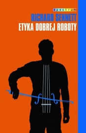 Etyka dobrej roboty - Sennett Richard