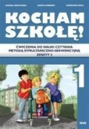 Kocham szkołę! Ćwiczenia do nauki czytania metodą symultaniczno-sekwencyjną. Zeszyt 2 (Uszkodzona okładka) - Jagoda Cieszyńska, Marta Korendo, Agnieszka Bala
