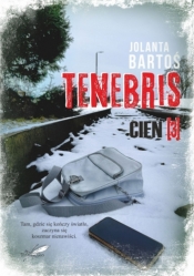 Cień. Tenebris. Tom 3 - Jolanta Bartoś