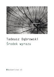 Środek wyrazu - Dąbrowski Tadeusz