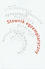 Słownik egzemplaryczny 44 środków artystycznego wyrazu - Solecki Mariusz