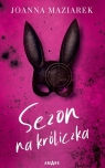 Sezon na króliczka Joanna Maziarek