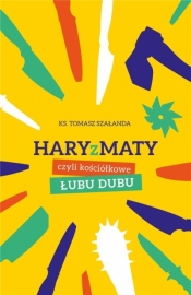 Haryzmaty, czyli kościółkowe łubu-dubu - Tomasz Szałanda