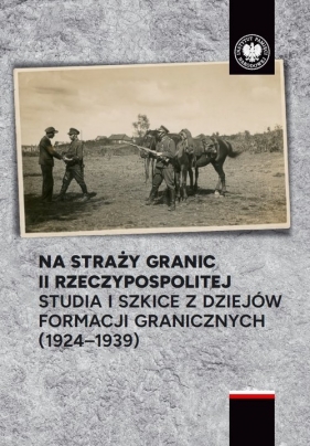 Na straży granic II Rzeczypospolitej - Artur Ochał, Michał Polak