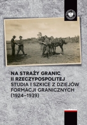 Na straży granic II Rzeczypospolitej - Michał Polak