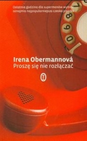 Proszę się nie rozłączać - Obermannova Irena