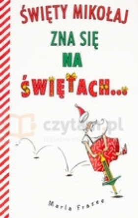 Święty Mikołaj zna się na Świętach - Frazee Marla