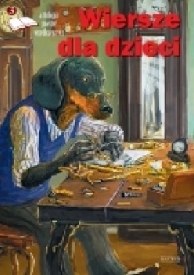 Wiersze dla dzieci 3 - Maria Teresa Ciodyk, Zdzisław Moczyński, Beata Małgorzata Moniuszko, Róża Ossowska, Krzysztof Potocki, Elżbieta Rębosz, Aleksandra Schmitt, Regina Sobik, Mariola Tarasek Tamara, Beata Turek