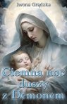 Ciemna noc duszy z Demonem Iwona Grądzka