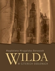 Wilda w czterech odsłonach - Mrugalska-Banaszak Magdalena