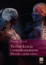 Technokracja  i transhumanizm. Bliźniaki z piekła rodem Patrick Wood