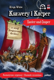 Ksawery i Kacper Xavier and Casper w wersji dwujęzycznej dla dzieci - White Kinga