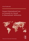 General International Law as Grounds for Award in International Arbitration Artur Kozłowski