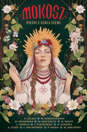Mokosz. Pieśni z serca ziemi - Opracowanie zbiorowe