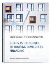 Bonds as the Source of Housing Developers Financing - Skibińska-Fabrowska Ilona, Bukalska Elżbieta