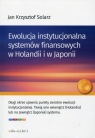 Ewolucja instytucjonalna systemów finansowych w Holandii i w Japonii Solarz Jan Krzysztof