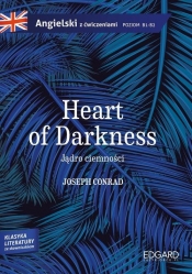 Jądro ciemności/Heart of Darkness - Joseph Conrad. Adaptacja klasyki z ćwiczeniami