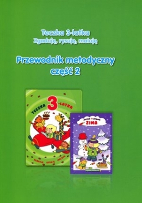 Teczka 3-latka. Zgaduję, rysuję, maluję. Przewodnik metodyczny. Część 2 - Paulina Gularska-Misiak, Wanda Jaroszewska