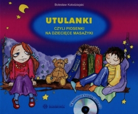 Utulanki czyli piosenki na dziecięce masażyki + CD - Kołodziejski Bolesław