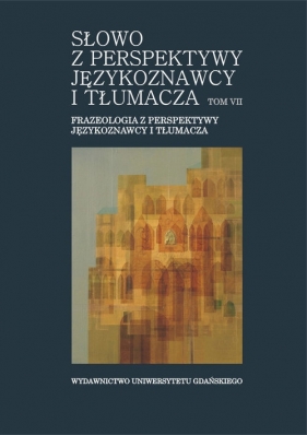 Frazeologia z perspektywy językoznawcy i tłumacza